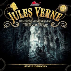 Jules Verne - Die neuen Abenteuer des Phileas Fogg - Dunkle Vorzeichen