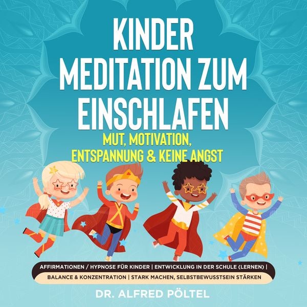 Kinder Meditation zum Einschlafen: Mut