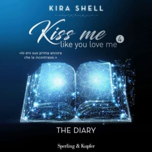 Kiss me like you love me 4: The Diary