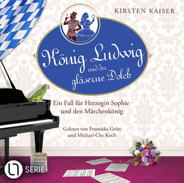 König Ludwig und der gläserne Dolch - Neuschwanstein-Krimi - Ein Fall für Herzogin Sophie und den Märchenkönig