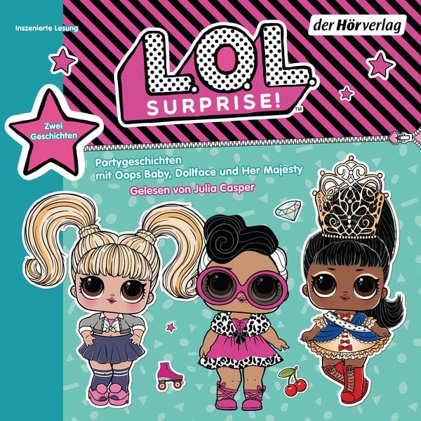 L.O.L. Surprise - Partygeschichten mit Her Majesty