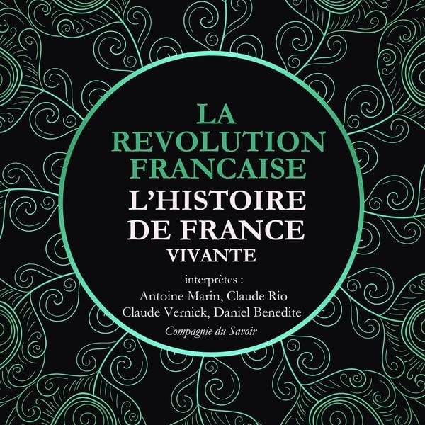 L'Histoire de France Vivante - la Révolution Française de La Convention au Directoire