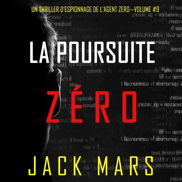 La Poursuite Zéro (Un Thriller d'Espionnage de l'Agent Zéro—Volume #9)