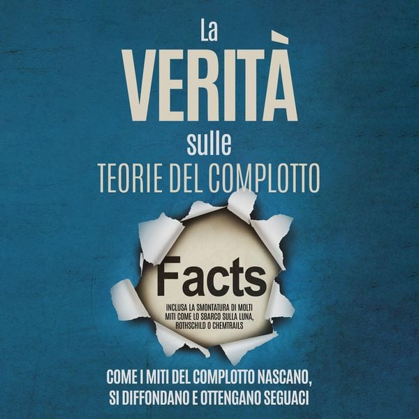 La Verità sulle Teorie del Complotto: Come i Miti del Complotto Nascano