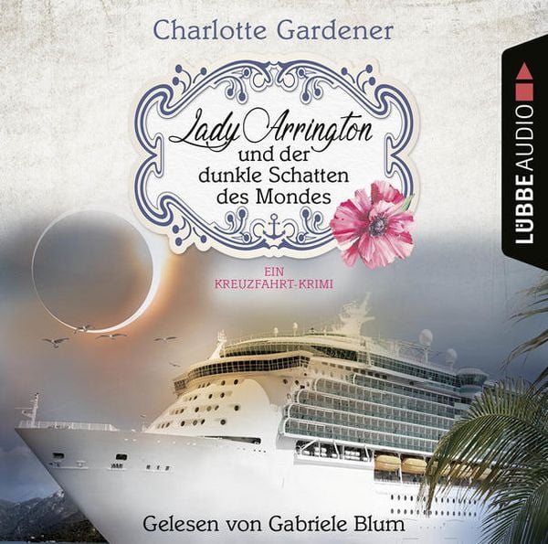 Lady Arrington und der dunkle Schatten des Mondes - Ein Kreuzfahrt-Krimi - Ein Fall für Mary Arrington