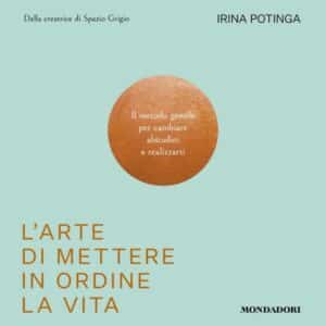 L'arte di mettere in ordine la vita
