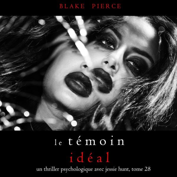 Le Témoin Idéal (Un thriller psychologique avec Jessie Hunt