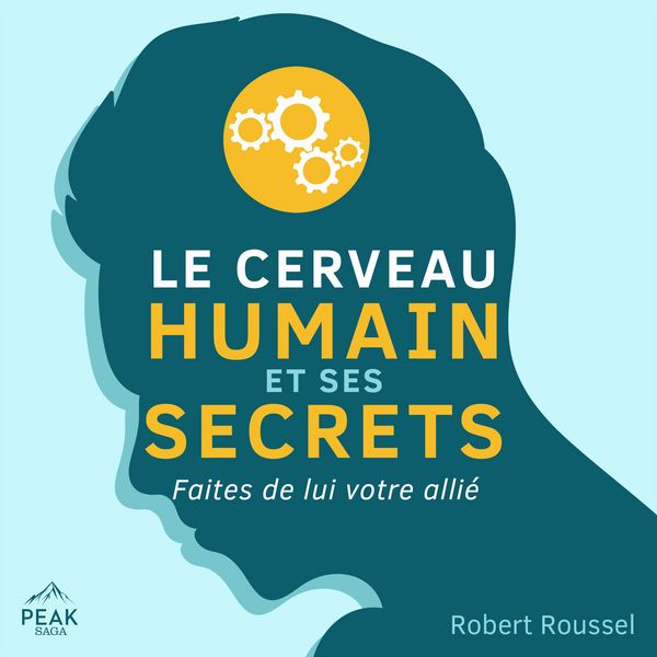Le cerveau humain et ses secrets