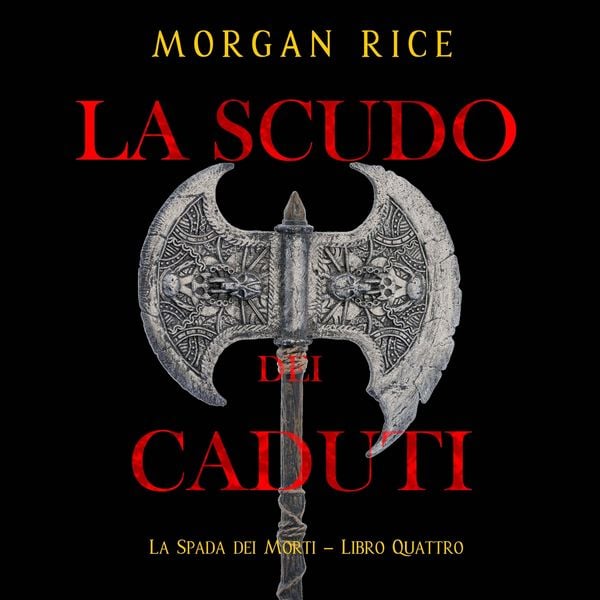 Lo Scudo dei Caduti (La Spada dei Morti – Libro Quattro)