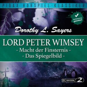 Lord Peter Wimsey: Macht der Finsternis und Das Spiegelbild