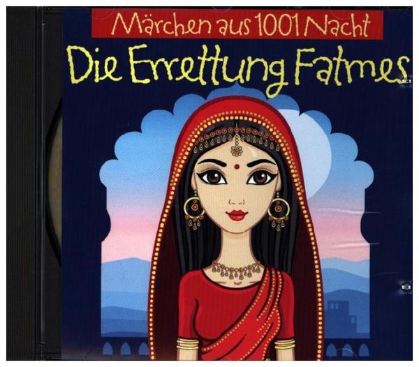 Märchen aus 1001 Nacht: Errettung Fatmes/CD