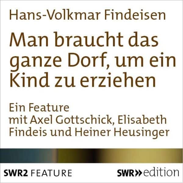 Man braucht das ganze Dorf