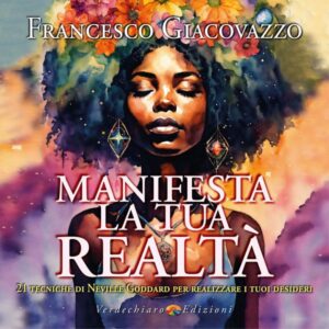 Manifesta la tua realtà
