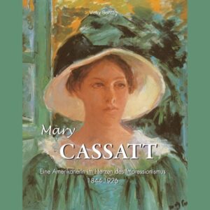 Mary Cassatt - Die Kunst einer