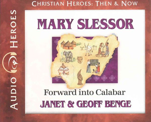 Mary Slessor: Forward Into Calabar