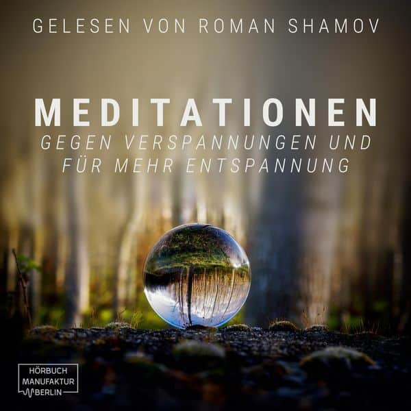 Meditationen gegen Verspannungen und für mehr Entspannung