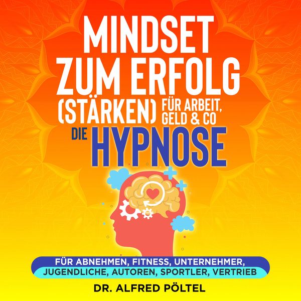 Mindset zum Erfolg (stärken): Für Arbeit
