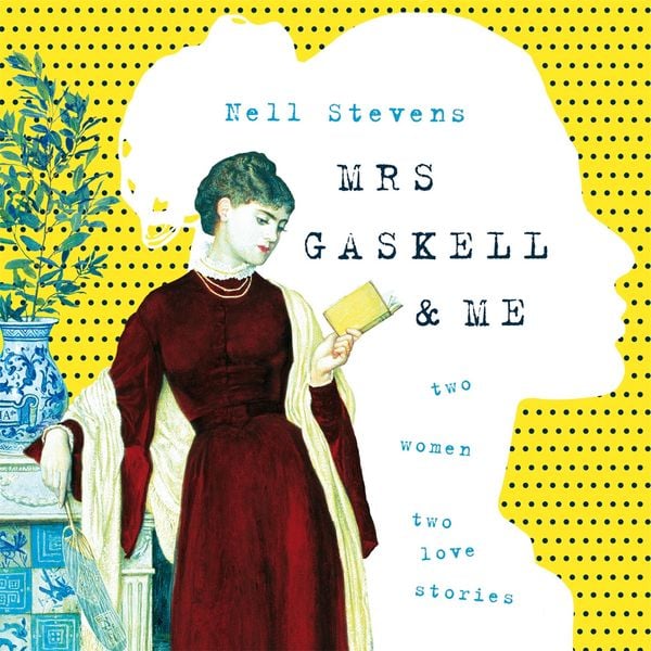 Mrs Gaskell and Me
