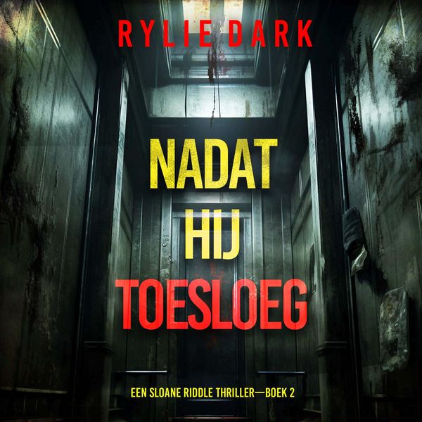 Nadat Hij Toesloeg (Een Sloane Riddle Thriller—Boek 2)