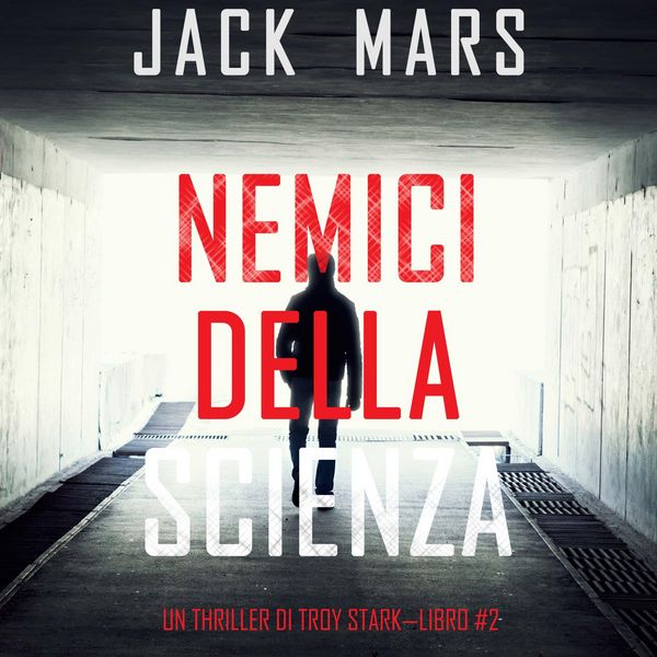 Nemici Della Scienza (Un Thriller Di Troy Stark—Libro #2)