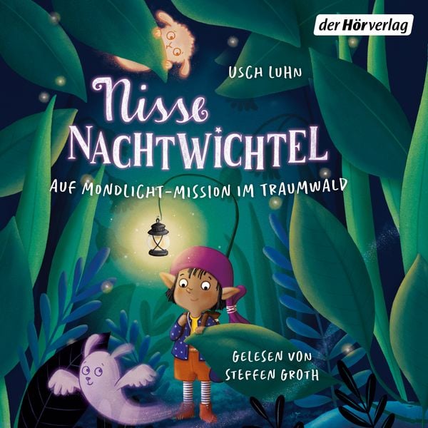 Nisse Nachtwichtel. Auf Mondlicht-Mission im Traumwald