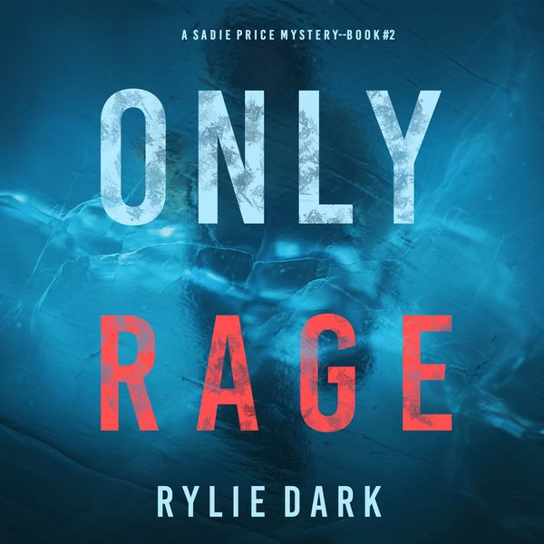 Only Rage (A Sadie Price FBI Suspense Thriller—Book 2)