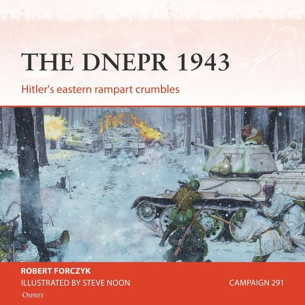 Osprey Campaign Series: The Dnepr 1943