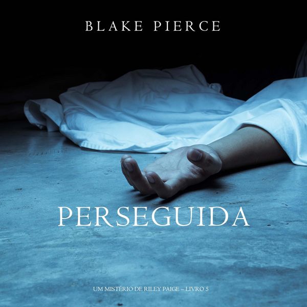 Perseguida (Um mistério de Riley Paige—Livro 5)