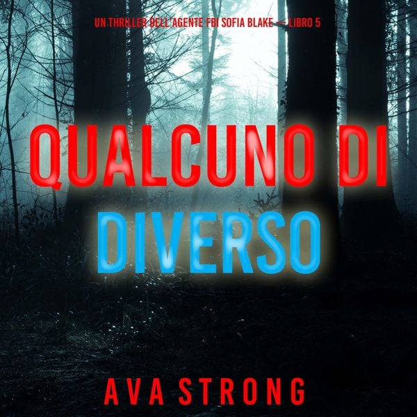 Qualcuno di diverso (Un thriller dell'agente FBI Sofia Blake — Libro 5)