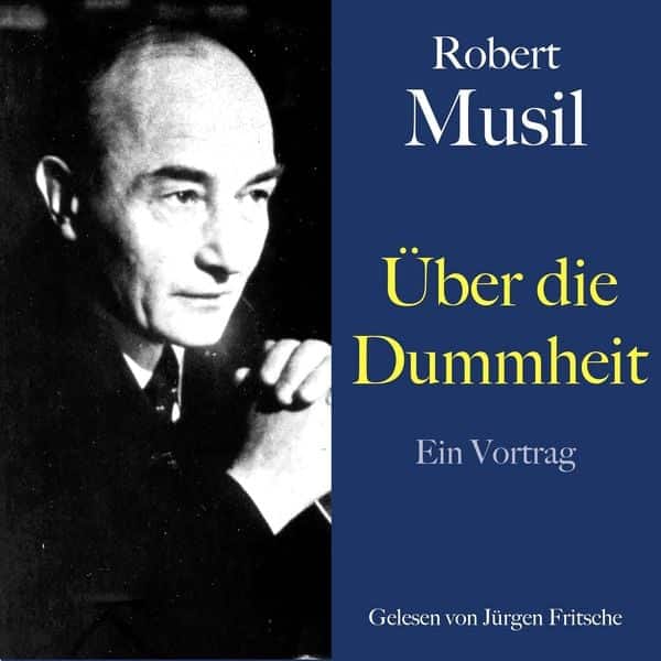 Robert Musil: Über die Dummheit