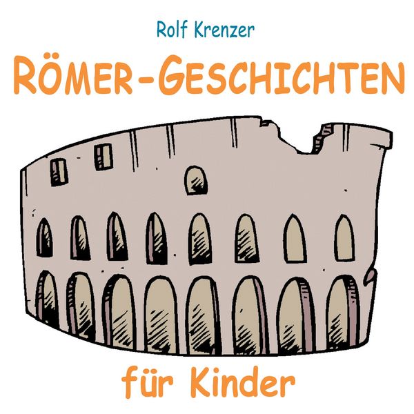 Römer-Geschichten für Kinder