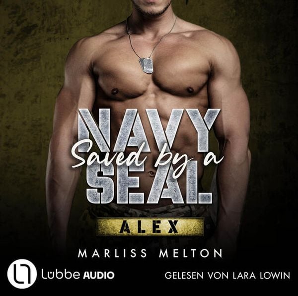 Saved by a Navy SEAL - Alex - Navy Seal-Reihe