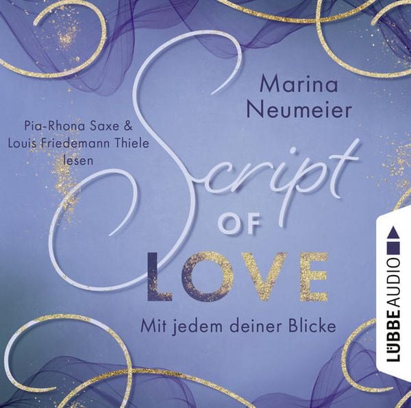 Script of Love - Mit jedem deiner Blicke - Love-Reihe