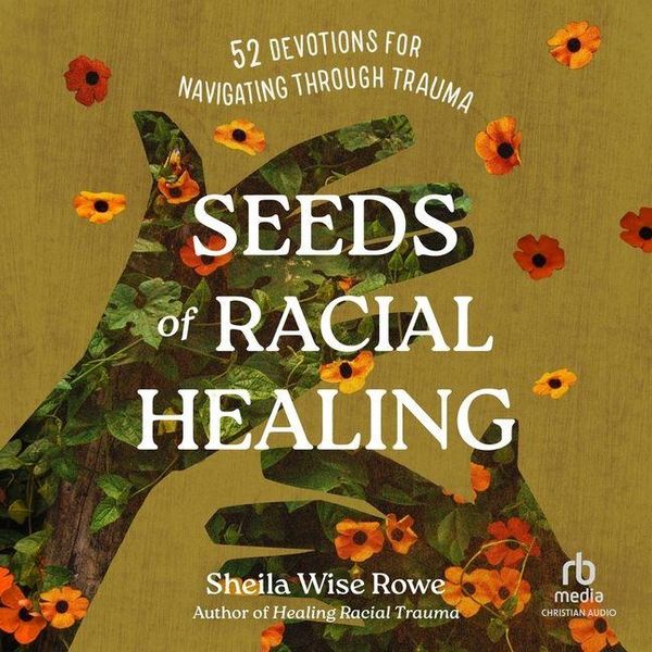 Seeds of Racial Healing