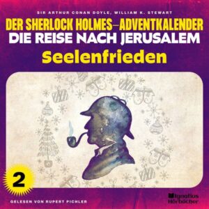 Seelenfrieden (Der Sherlock Holmes-Adventkalender - Die Reise nach Jerusalem