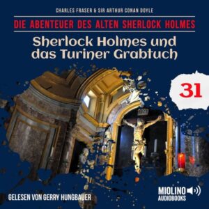 Sherlock Holmes und das Turiner Grabtuch (Die Abenteuer des alten Sherlock Holmes