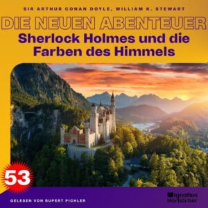 Sherlock Holmes und die Farben des Himmels (Die neuen Abenteuer