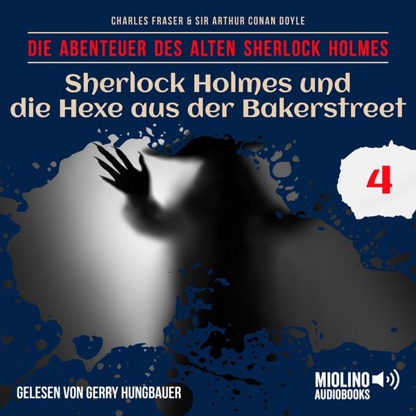 Sherlock Holmes und die Hexe aus der Bakerstreet (Die Abenteuer des alten Sherlock Holmes