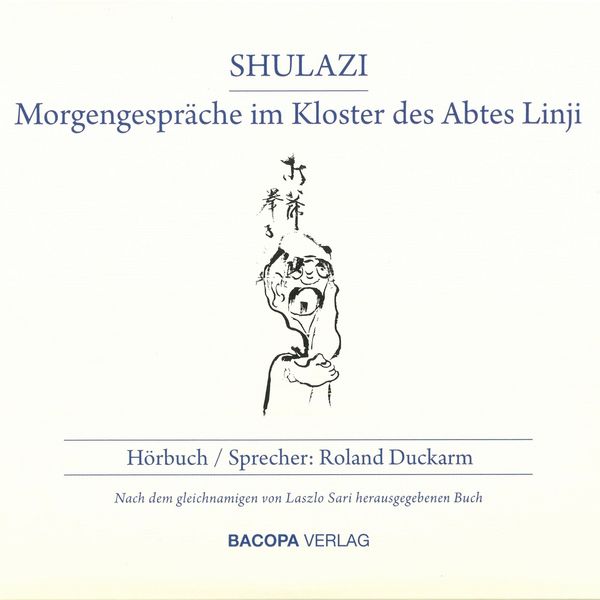 Shulazi. Hörbuch - Morgengespräche im Kloster des Abtes Linji