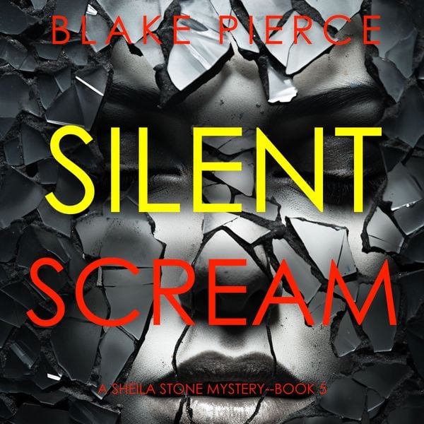 Silent Scream (A Sheila Stone Suspense Thriller—Book Five)