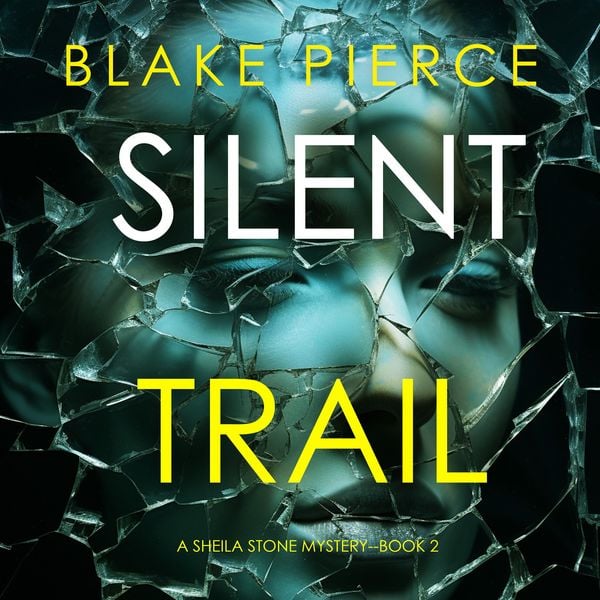 Silent Trail (A Sheila Stone Suspense Thriller—Book Two)
