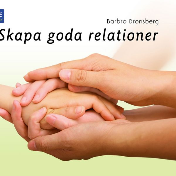 Skapa goda relationer!