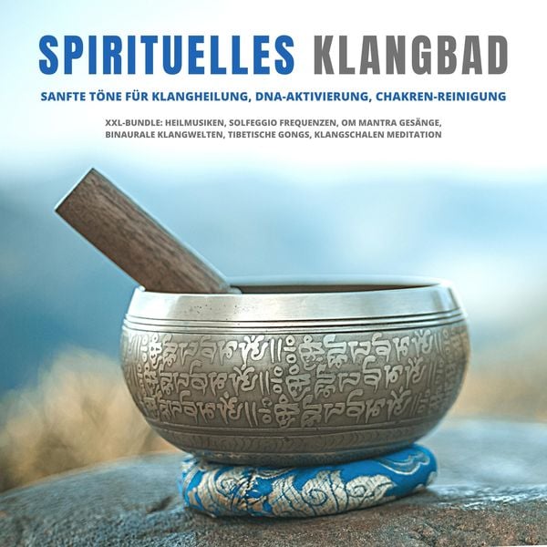 Spirituelles Klangbad: Sanfte Töne für Klangheilung