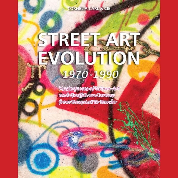 Street Art Evolution 1970-1990