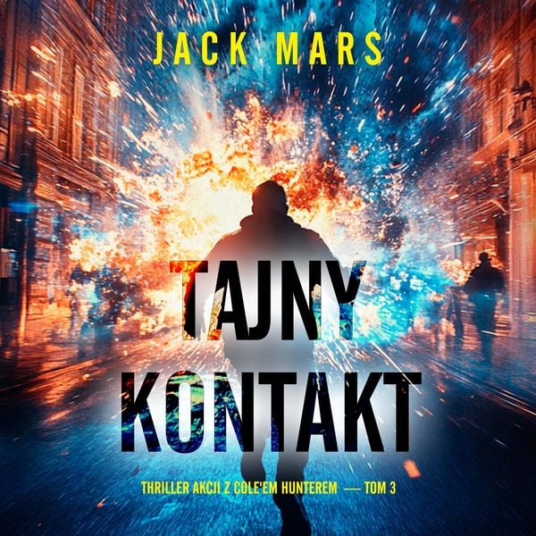 Tajny kontakt (Thriller akcji z Cole'em Hunterem — Tom 3)