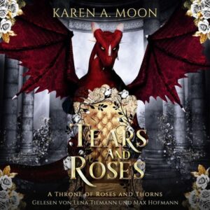 Tears and Roses - Drachen Romance Hörbuch