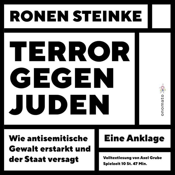 Terror gegen Juden - Wie antisemitische Gewalt erstarkt und der Staat versagt. Ein Anklage