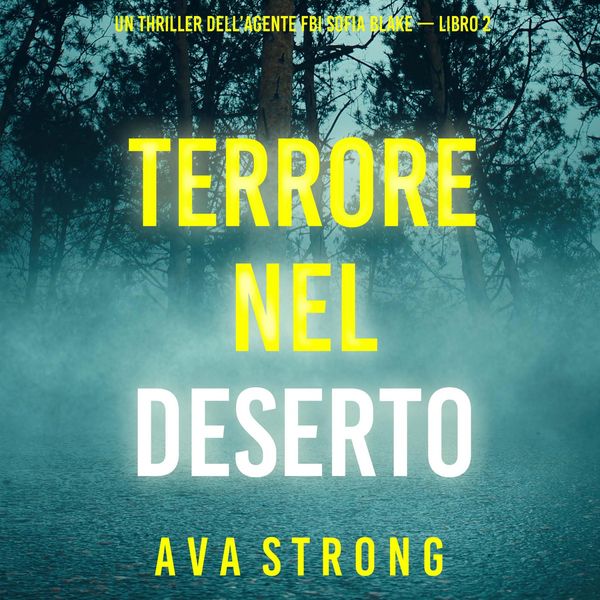 Terrore nel Deserto (Un thriller dell'agente FBI Sofia Blake — Libro 2)