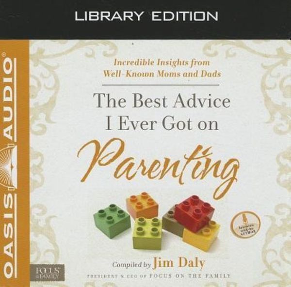 The Best Advice I Ever Got on Parenting (Library Edition)