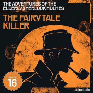 The Fairy Tale Killer (The Adventures of the Elderly Sherlock Holmes